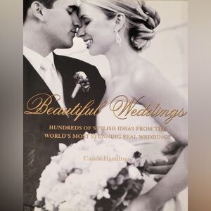 Beautiful Weddings: Hundreds of Stylish Ideas for Your Big Day